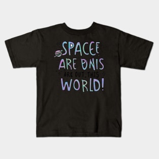 Space are out of this world Kids T-Shirt